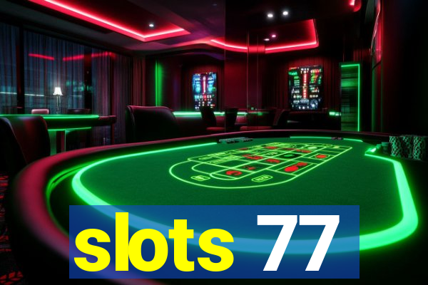 slots 77